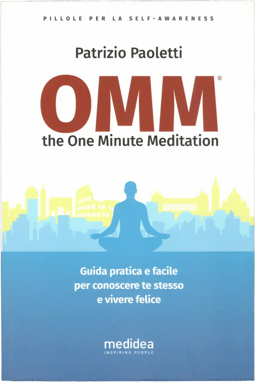 OMM - the One Minute Meditation di Patrizio Paoletti casa editrice mididea - isbn: 978-989-20-8073-4, EAN: 9789892080734