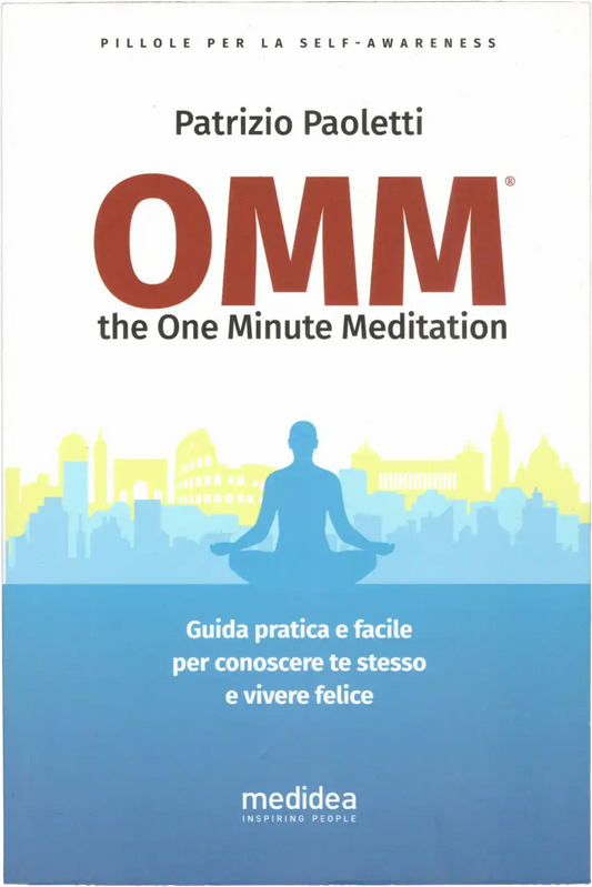 OMM - the One Minute Meditation di Patrizio Paoletti casa editrice mididea - isbn: 978-989-20-8073-4, EAN: 9789892080734