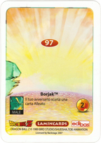 DBZ-PLT-097-BORJAK-0000 img2 Retro della carta DBZ Platino n. 97 Borjak - Conquistatore di mondi - parte della serie DBZ Lamincard, con dettagli visivi e grafici del prodotto.