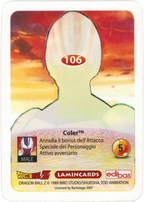 DBZ-PLT-106-COLER-0000 img2 Retro della carta DBZ Platino n. 106 Coler - parte della serie DBZ Lamincard, con dettagli visivi e grafici del prodotto.
