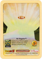 DBZ-PLT-118-RE-VEGETA-0000 img2 Retro della carta DBZ Platino n. 118 Re Vegeta - Stirpe del guerriero - parte della serie DBZ Lamincard, con dettagli visivi e grafici del prodotto.