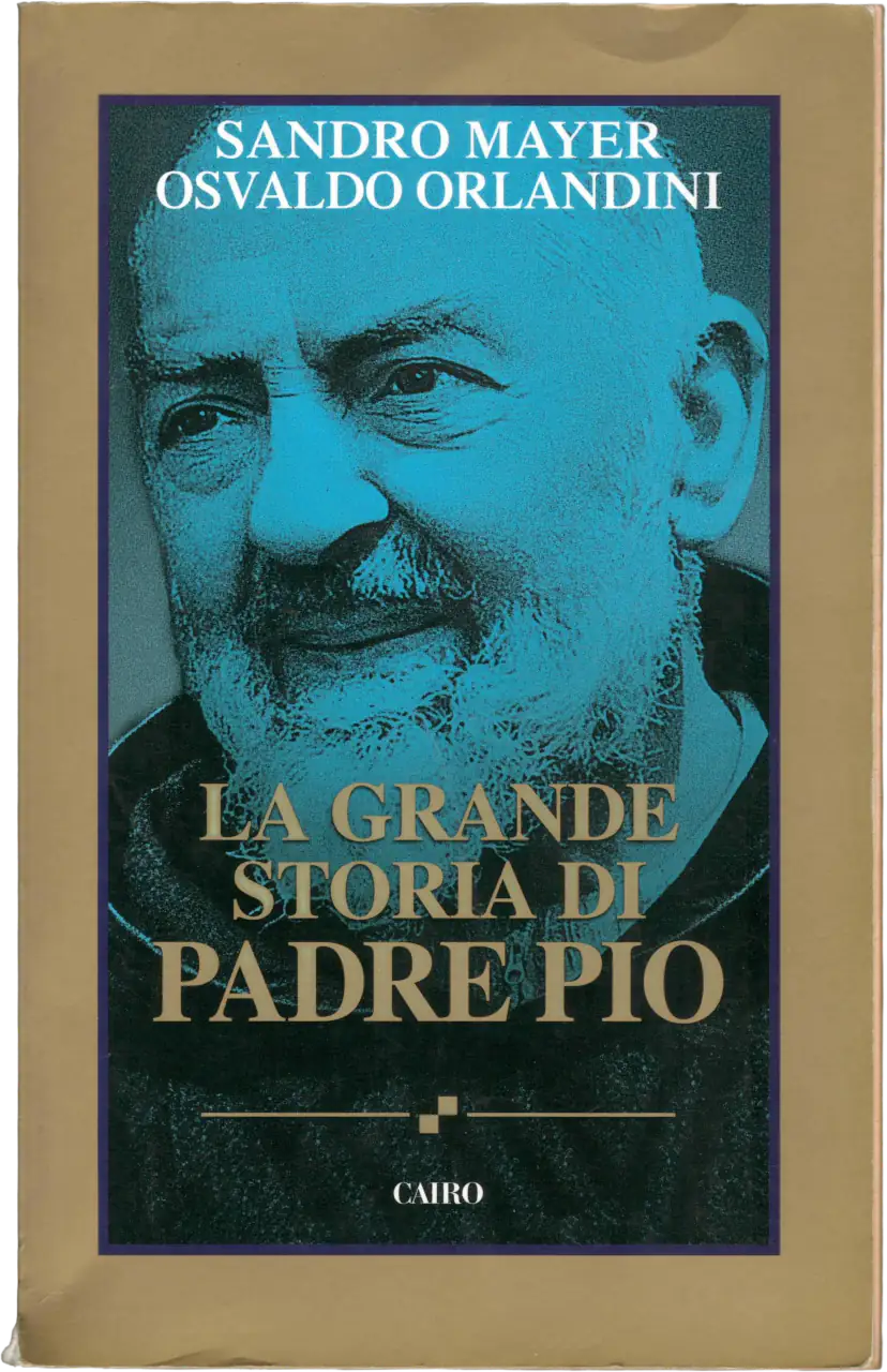 La Grande Storia di Padre Pio, Cairo editore, Autori, Sandro Mayer Osvaldo Orlandini