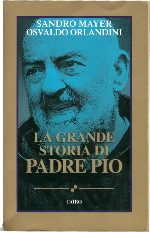 La Grande Storia di Padre Pio, Cairo editore, Autori, Sandro Mayer Osvaldo Orlandini