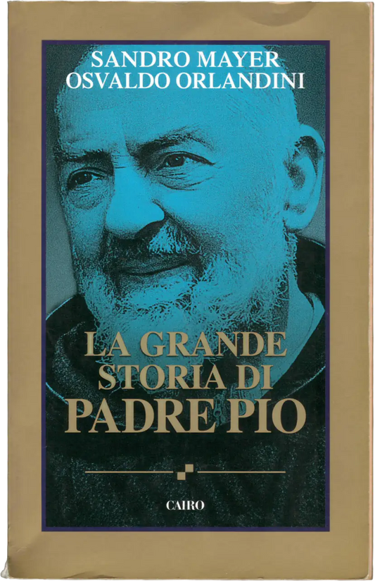 La Grande Storia di Padre Pio, Cairo editore, Autori, Sandro Mayer Osvaldo Orlandini